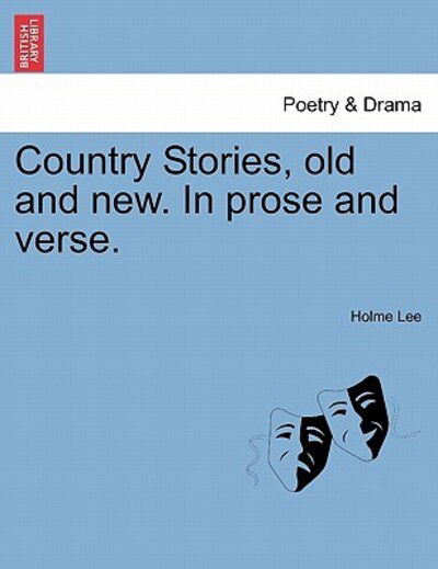 Cover for Holme Lee · Country Stories, Old and New. in Prose and Verse. (Paperback Book) (2011)