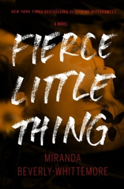 Fierce Little Thing: A Novel - Miranda Beverly-Whittemore - Livros - Flatiron Books - 9781250779441 - 8 de fevereiro de 2022