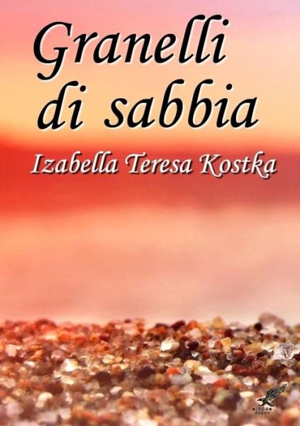 Cover for Izabella Teresa Kostka · Granelli Di Sabbia (Buch) (2014)