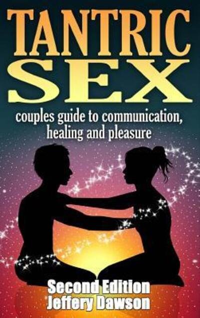 Cover for Jeffery Dawson · Tantric Sex Couples Guide (Hardcover Book) (2015)