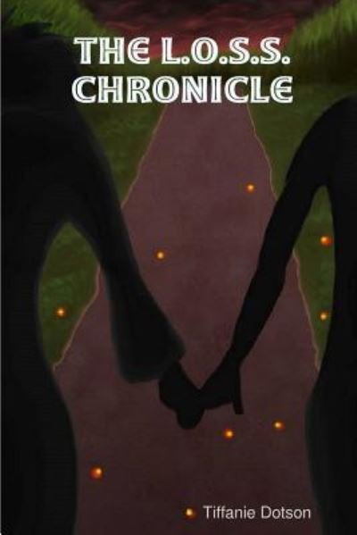 Cover for Tiffanie Dotson · The L.O.S.S. Chronicle (Paperback Bog) (2017)