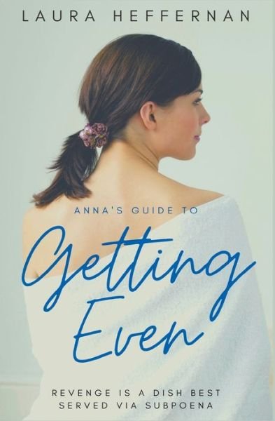 Cover for Laura Heffernan · Anna's Guide to Getting Even (Paperback Book) (2020)