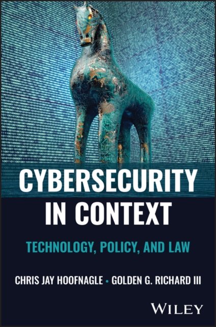 Cover for Hoofnagle, Chris Jay (UC Berkeley School of Law) · Cybersecurity in Context: Technology, Policy, and Law (Innbunden bok) (2024)