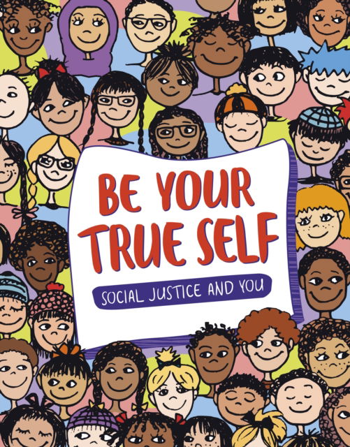 Cover for Maribel Valdez Gonzalez · Be Your True Self: Understand Your Identities - Social Justice and You (Hardcover bog) (2023)
