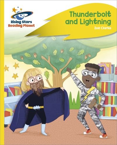 Cover for Zoe Clarke · Reading Planet - Thunderbolt and Lightning - Yellow Plus: Rocket Phonics (Paperback Book) (2022)