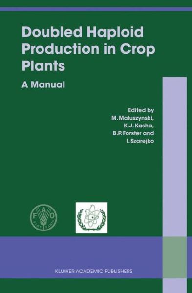 Cover for K J Kasha · Doubled Haploid Production in Crop Plants: A Manual (Hardcover Book) [2003 edition] (2003)