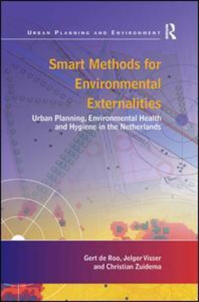 Cover for Gert de Roo · Smart Methods for Environmental Externalities: Urban Planning, Environmental Health and Hygiene in the Netherlands (Hardcover Book) [New edition] (2011)