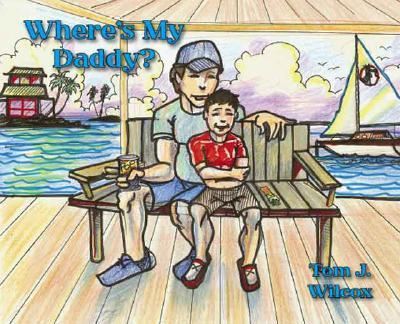 Cover for Tom J. Wilcox · Where's My Daddy? (Paperback Book) (2006)
