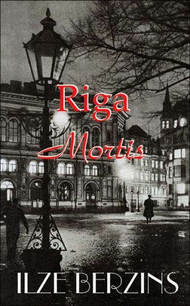 Cover for Ilze Berzins · Riga Mortis (Paperback Book) (2005)