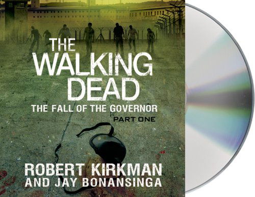 Cover for Jay Bonansinga · The Walking Dead: the Fall of the Governor: Part One (The Walking Dead Series) (Audiobook (CD)) [Unabridged edition] (2013)