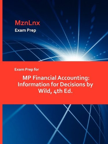 Cover for Mike Wild · Exam Prep for MP Financial Accounting: Information for Decisions by Wild, 4th Ed. (Paperback Book) (2009)