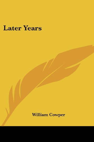 Cover for William Cowper · Later Years (Paperback Book) (2007)
