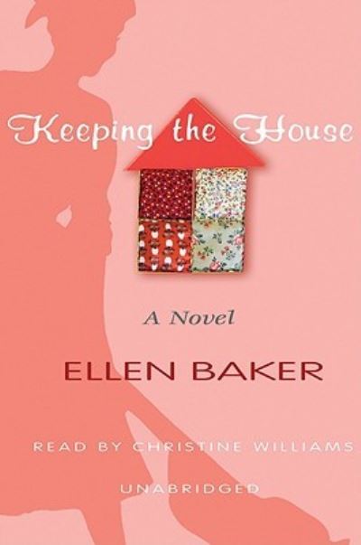 Cover for Ellen Baker · Keeping the House (CD-ROM) [Unabridged edition] (2007)