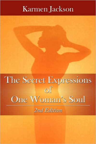 Cover for Karmen Jackson · The Secret Expressions of One Woman's Soul: 2nd Edition (Paperback Book) (2008)