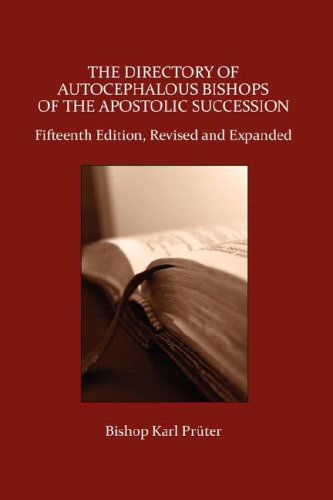 Cover for Karl Pruter · The Directory of Autocephalous Bishops of the Apostolic Succession: Fifteenth Edition, Revised and Expanded (Taschenbuch) [15 Revised edition] (2007)
