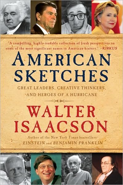 Cover for Walter Isaacson · American Sketches: Great Leaders, Creative Thinkers, and Heroes of a Hurricane (Paperback Bog) [Reprint edition] (2010)