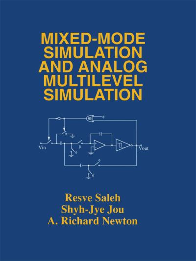 Mixed-Mode Simulation and Analog Multilevel Simulation - The Springer International Series in Engineering and Computer Science - Resve A. Saleh - Bøker - Springer-Verlag New York Inc. - 9781441951441 - 10. desember 2010