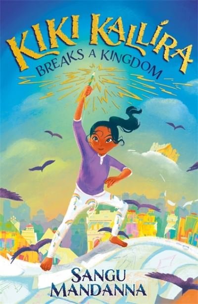 Cover for Sangu Mandanna · Kiki Kallira Breaks a Kingdom: Book 1 - Kiki Kallira (Paperback Bog) (2021)