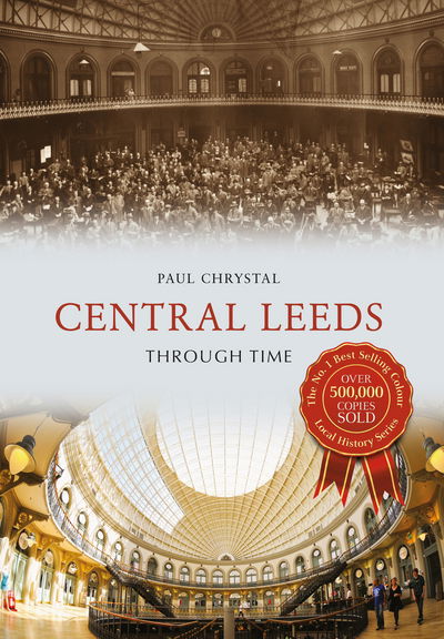 Cover for Paul Chrystal · Central Leeds Through Time - Through Time (Paperback Book) [UK edition] (2016)