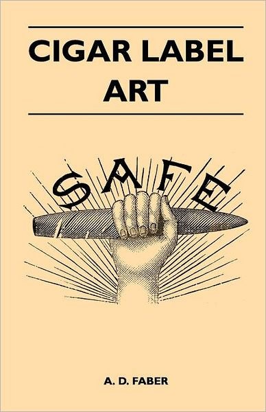 Cover for A. D. Faber · Cigar Label Art (Paperback Book) (2011)