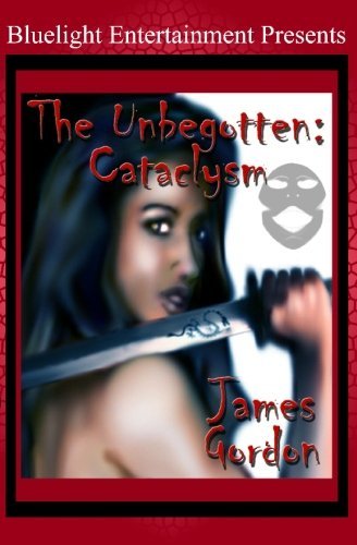 Cover for James Gordon · The Unbegotten: Cataclysm (Taschenbuch) (2010)