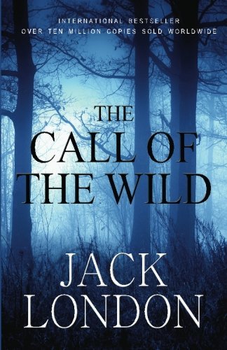 The Call of the Wild - Jack London - Kirjat - CreateSpace Independent Publishing Platf - 9781452854441 - keskiviikko 19. toukokuuta 2010