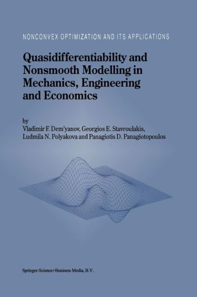 Quasidifferentiability and Nonsmooth Modelling in Mechanics, Engineering and Economics - Nonconvex Optimization and Its Applications - Vladimir F. Demyanov - Livros - Springer-Verlag New York Inc. - 9781461368441 - 15 de novembro de 2013