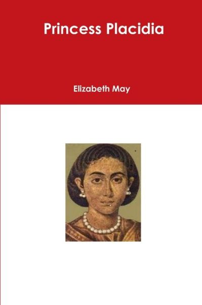 Cover for Elizabeth May · Princess Placidia (Book) (2011)