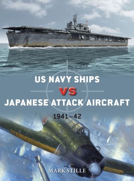 Cover for Stille, Mark (Author) · US Navy Ships vs Japanese Attack Aircraft: 1941–42 - Duel (Taschenbuch) (2020)