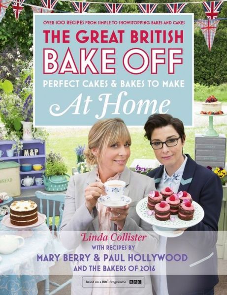 Cover for Linda Collister · Great British Bake Off - Perfect Cakes &amp; Bakes To Make At Home (Hardcover Book) (2016)