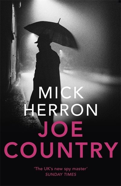 Cover for Mick Herron · Joe Country: Slough House Thriller 6 - Slough House Thriller (Hardcover Book) (2019)