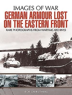 Cover for Bob Carruthers · German Armour Lost in Combat on the Eastern Front (Paperback Bog) (2018)