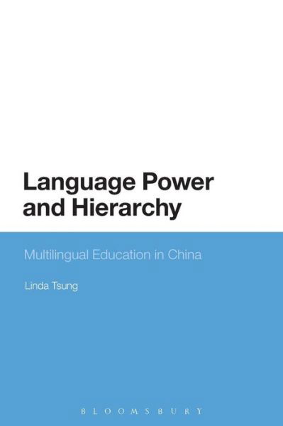 Cover for Tsung, Dr Linda (University of Sydney, Australia) · Language Power and Hierarchy: Multilingual Education in China (Paperback Book) (2016)
