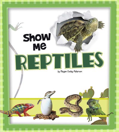 Cover for Megan C Peterson · Show Me Reptiles (Hardcover Book) (2017)