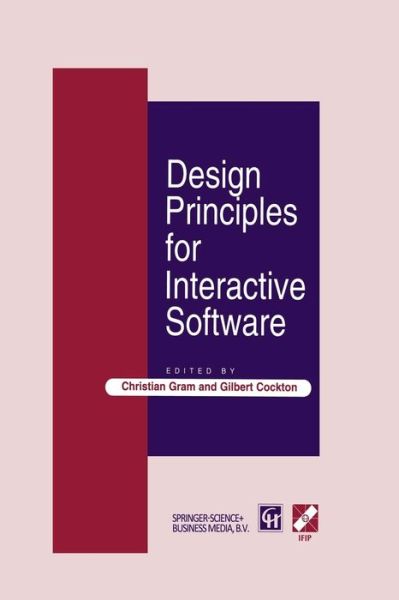 Cover for Gilbert Cockton · Design Principles for Interactive Software - Ifip Advances in Information and Communication Technology (Paperback Book) [Softcover Reprint of the Original 1st Ed. 1996 edition] (2013)