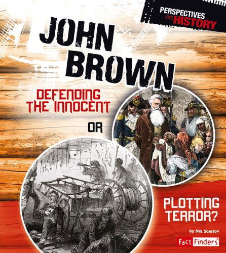 Cover for Nel Yomtov · John Brown: Defending the Innocent or Plotting Terror? (Perspectives on History) (Hardcover Book) (2013)