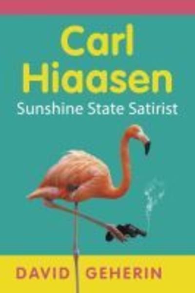 Cover for David Geherin · Carl Hiaasen: Sunshine State Satirist (Paperback Bog) (2018)