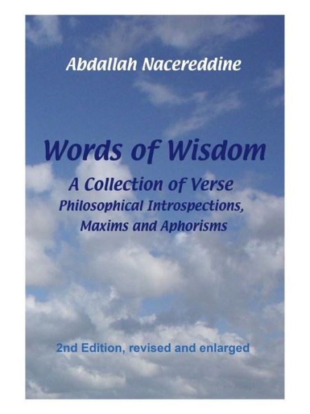 Cover for Abdallah Nacereddine · Words of Wisdom: a Collection of Verse, Philosophical Introspections, Maxims and Aphorisms (Paperback Book) (2012)