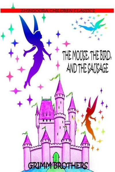 Cover for Brothers Grimm · The Mouse, the Bird, and the Sausage (Paperback Bog) (2012)