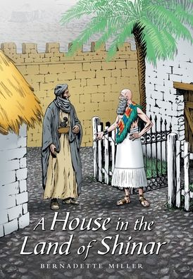 Cover for Bernadette Miller · A House in the Land of Shinar (Hardcover Book) (2020)