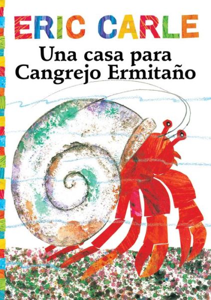 Cover for Eric Carle · Una casa para cangrejo ermitaño (Book) [Primera edición en lengua española. edition] (2017)