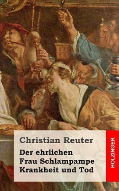 Cover for Christian Reuter · Der Ehrlichen Frau Schlampampe Krankheit Und Tod (Paperback Book) (2013)