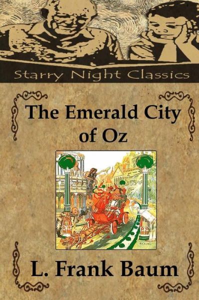 The Emerald City of Oz - L Frank Baum - Books - Createspace - 9781482765441 - March 13, 2013