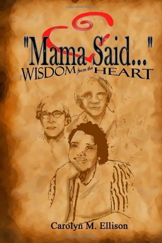 Cover for Ms Carolyn Marie Ellison · &quot;Mama Said Wisdom from the Heart (Paperback Bog) [Lrg edition] (2014)