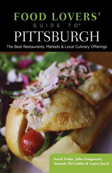 Cover for Sarah Sudar · Food Lovers' Guide to® Pittsburgh: The Best Restaurants, Markets &amp; Local Culinary Offerings - Food Lovers' Series (Paperback Book) [Second edition] (2014)