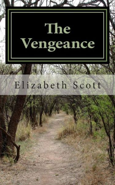 Cover for Elizabeth Scott · The Vengeance (Paperback Book) (2013)