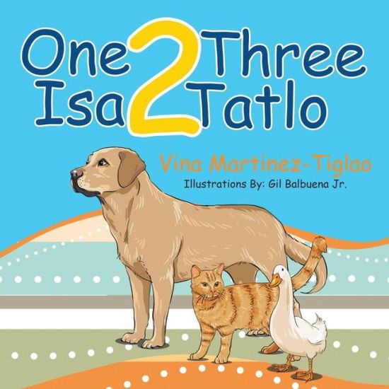 Cover for Vina Martinez-tiglao · One 2 Three: Isa 2 Tatlo (Taschenbuch) (2014)