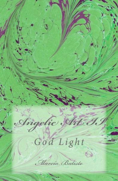 Angelic Art Ii: God Light - Marcia Batiste Smith Wilson - Bücher - Createspace - 9781499116441 - 11. April 2014