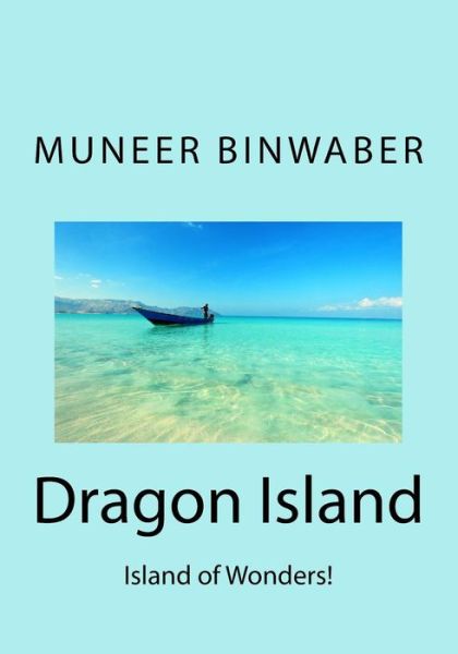 Cover for Muneer Binwaber · Dragon Island: Island of Wonders! (Paperback Book) (2012)