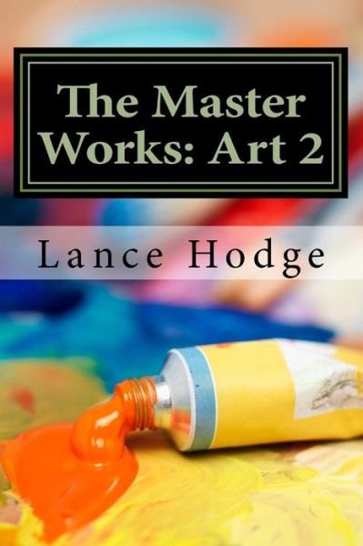 Cover for Lance Hodge · The Master Works: Art 2 (Pocketbok) (2014)